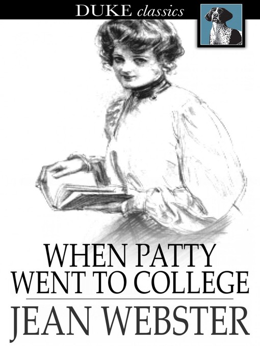Title details for When Patty Went to College by Jean Webster - Available